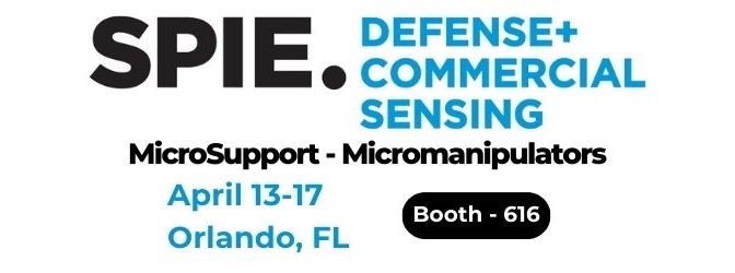 Barnett Technical Services at SPIE Defense and Commercial Sensing 2025: Showcasing MicroSupport Micromanipulators